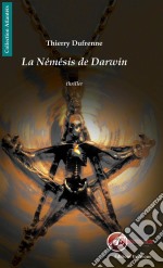 La Némésis de DarwinUn thriller fantastique. E-book. Formato EPUB ebook