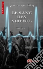 Le sang des sirènesPrix du livre Belfort 2015. E-book. Formato EPUB ebook