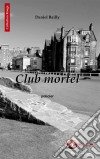 Club mortelUne intrigue palpitante. E-book. Formato EPUB ebook