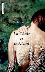 La chair et le néantUn roman sombre. E-book. Formato EPUB