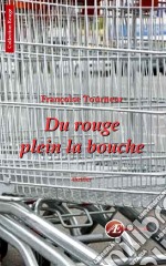 Du rouge plein la boucheUn thriller psychologique. E-book. Formato EPUB ebook