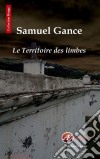 Le territoire des limbesUn thriller angoissant. E-book. Formato EPUB ebook