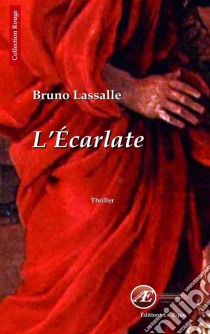 L'ÉcarlateUn thriller réunionnais. E-book. Formato EPUB ebook di Bruno Lassalle