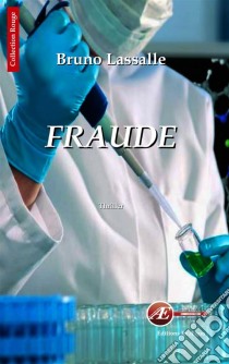 FraudeThriller médical. E-book. Formato EPUB ebook di Bruno Lassalle