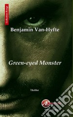 Green-Eyed MonsterUn roman policier passionnant. E-book. Formato EPUB