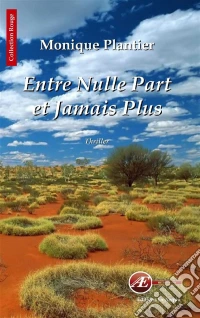 Entre nulle part et jamais plusUn thriller exotique. E-book. Formato EPUB ebook