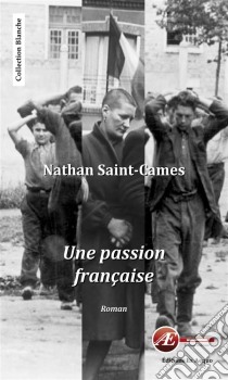 Une passion françaiseUne histoire d'amour secrète. E-book. Formato EPUB ebook di Nathan Saint-Cames