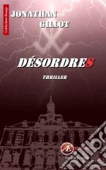 DésordresPrix découverte du roman Gay 2016. E-book. Formato EPUB ebook