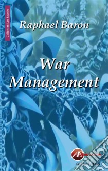 War managementBusiness wargaming for business winning !. E-book. Formato EPUB ebook di Raphael Baron