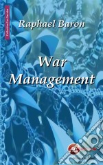 War managementBusiness wargaming for business winning !. E-book. Formato EPUB ebook