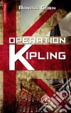 Opération KiplingUn thriller haletant. E-book. Formato EPUB ebook di Arnaud Gobin