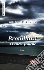 Brouillard à l&apos;encre fraîcheUn roman surprenant. E-book. Formato EPUB ebook