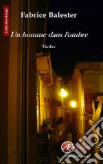 Un homme dans l&apos;ombreUn thriller façon puzzle. E-book. Formato EPUB