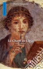 Le chant de LiviaRoman historique. E-book. Formato EPUB ebook