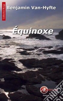 ÉquinoxeUn polar historique. E-book. Formato EPUB ebook di Benjamin Van-Hyfte