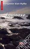 ÉquinoxeUn polar historique. E-book. Formato EPUB ebook di Benjamin Van-Hyfte