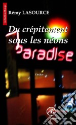 Du crépitement sous les néonsThriller. E-book. Formato EPUB ebook