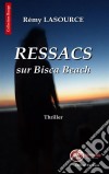 Les chroniques policières de Biscarrosse - Tome 1Ressacs sur Bisca Beach. E-book. Formato EPUB ebook