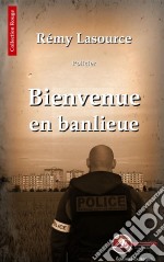 Bienvenue en banlieueRoman policier. E-book. Formato EPUB ebook