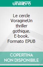 Le cercle VoragineUn thriller gothique. E-book. Formato EPUB ebook di Jean-François Thiery