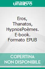 Eros, Thanatos, HypnosPoèmes. E-book. Formato EPUB ebook di Constantin Cavafy