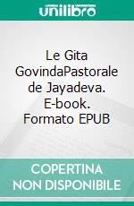 Le Gita GovindaPastorale de Jayadeva. E-book. Formato EPUB ebook di Gaston Courtillier