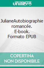 JulianeAutobiographie romancée. E-book. Formato EPUB ebook di Agnès Thiorix