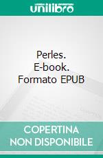 Perles. E-book. Formato EPUB ebook di Ta-Wei Chi