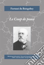 Le Coup de pouceUn roman policier inspiré du conflit entre la France et la Prusse. E-book. Formato EPUB ebook