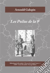 Les Poilus de la 9eRoman historique de la Première Guerre mondiale. E-book. Formato EPUB ebook di Arnould Galopin