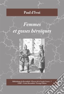 Femmes et gosses héroïques1914-1915. E-book. Formato EPUB ebook di Paul d'Ivoi