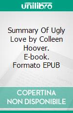 Summary Of Ugly Love by Colleen Hoover. E-book. Formato EPUB ebook