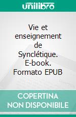 Vie et enseignement de Synclétique. E-book. Formato EPUB ebook