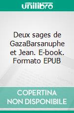 Deux sages de GazaBarsanuphe et Jean. E-book. Formato EPUB ebook