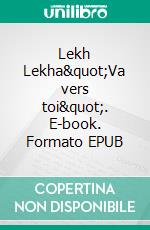 Lekh Lekha&quot;Va vers toi&quot;. E-book. Formato EPUB ebook