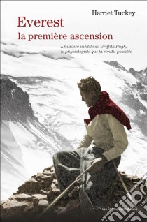 Everest, la première ascensionRécit authentique. E-book. Formato EPUB ebook di Harriet Tuckey