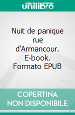 Nuit de panique rue d’Armancour. E-book. Formato EPUB ebook