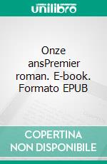 Onze ansPremier roman. E-book. Formato EPUB