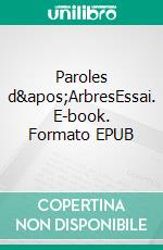 Paroles d&apos;ArbresEssai. E-book. Formato EPUB ebook