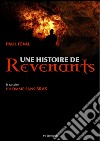 Une histoire de revenants: Suivi de l'Homme sans bras. E-book. Formato EPUB ebook