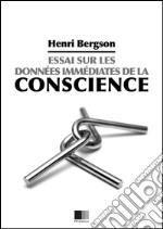 Essai sur les données immédiates de la conscience. E-book. Formato EPUB ebook