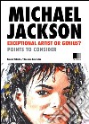 Michael Jackson: Exceptional Artist or Genius? : Points to consider.. E-book. Formato EPUB ebook