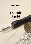 C'était ecrit. E-book. Formato EPUB ebook