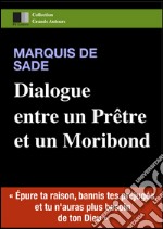 Dialogue entre un prêtre et un moribond. E-book. Formato EPUB ebook