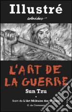 L'Art de la Guerre - Illustré et Annoté. E-book. Formato EPUB ebook