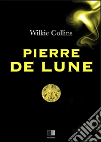 La pierre de lune. E-book. Formato EPUB ebook