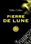 La pierre de lune. E-book. Formato EPUB ebook