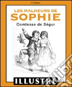 Les malheurs de Sophie (Illustré). E-book. Formato EPUB ebook