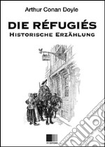 Die Refugiés (Illustrierte Ausgabe). E-book. Formato EPUB ebook