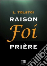 Raison, foi, prière. E-book. Formato EPUB ebook